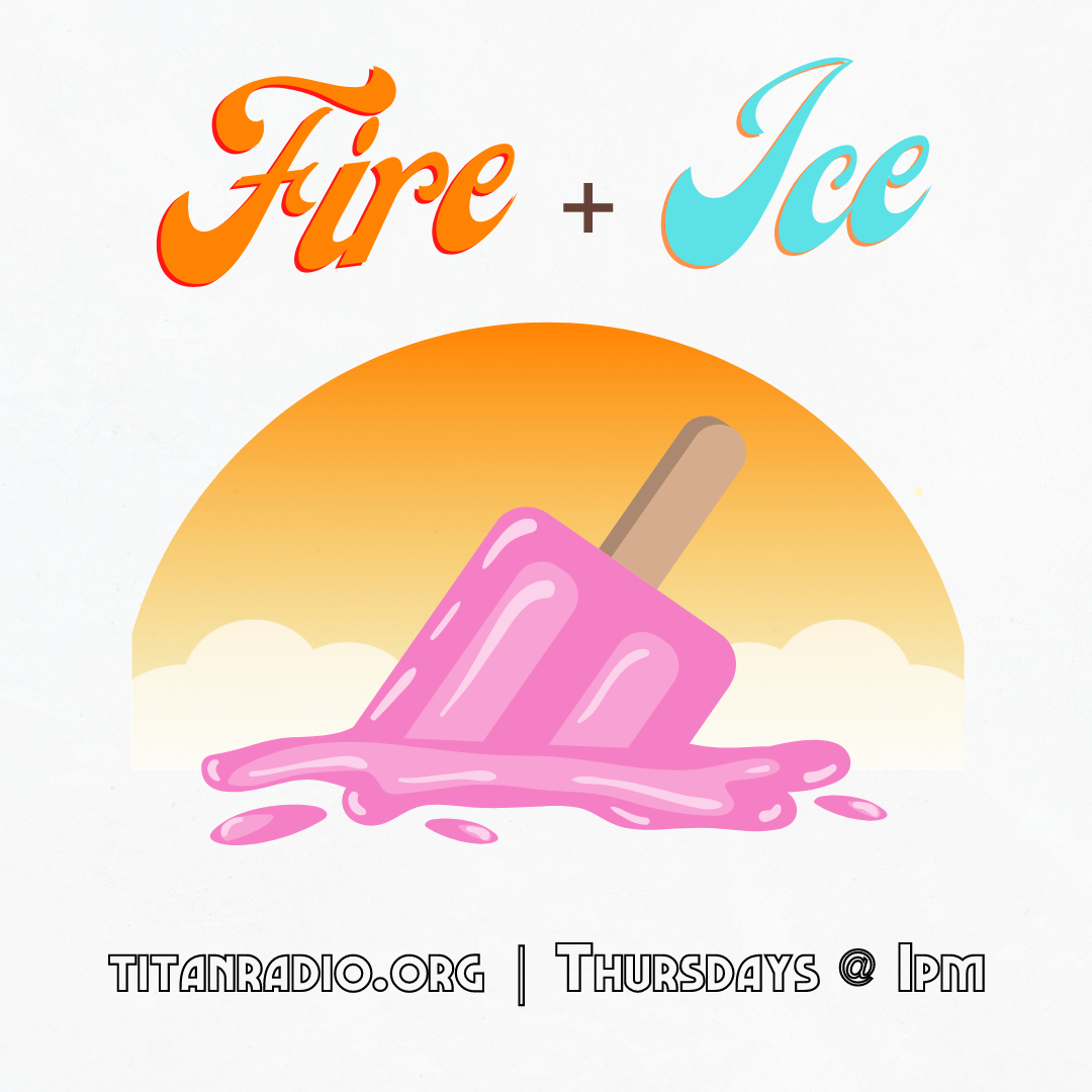 FIre and ice on titanradio.org at Thursdays at 1pm DJ show Logo 2022